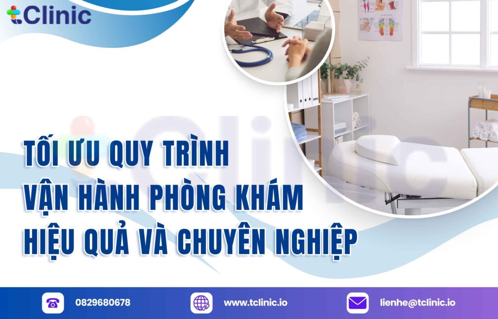 Tối Ưu Quy Trình Vận Hành Phòng Khám Hiệu Quả Và Chuyên Nghiệp 3 Tối Ưu Quy Trình Vận Hành Phòng Khám Hiệu Quả Và Chuyên Nghiệp