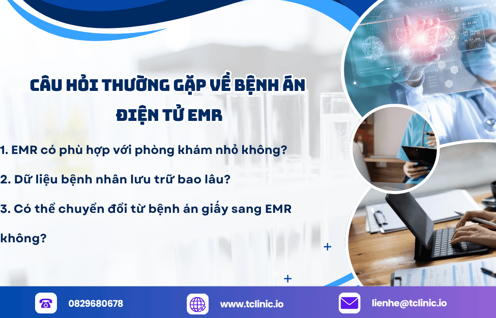 Tối ưu quản lý phòng khám bằng bệnh án điện tử EMR 6 Câu hỏi thường gặp về bệnh án điện tử EMR