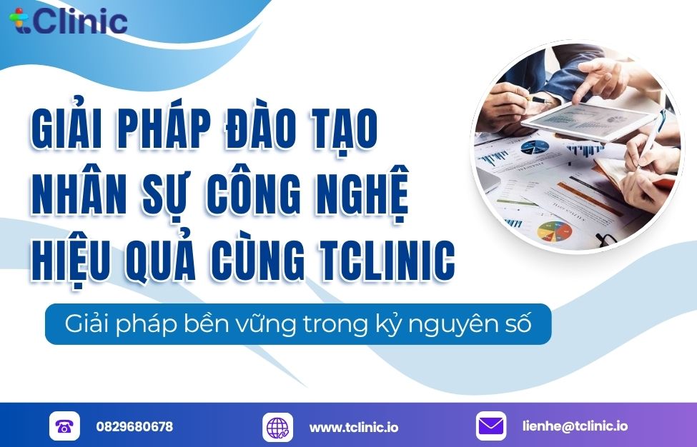 Giải pháp đào tạo nhân sự công nghệ hiệu quả cùng tClinic