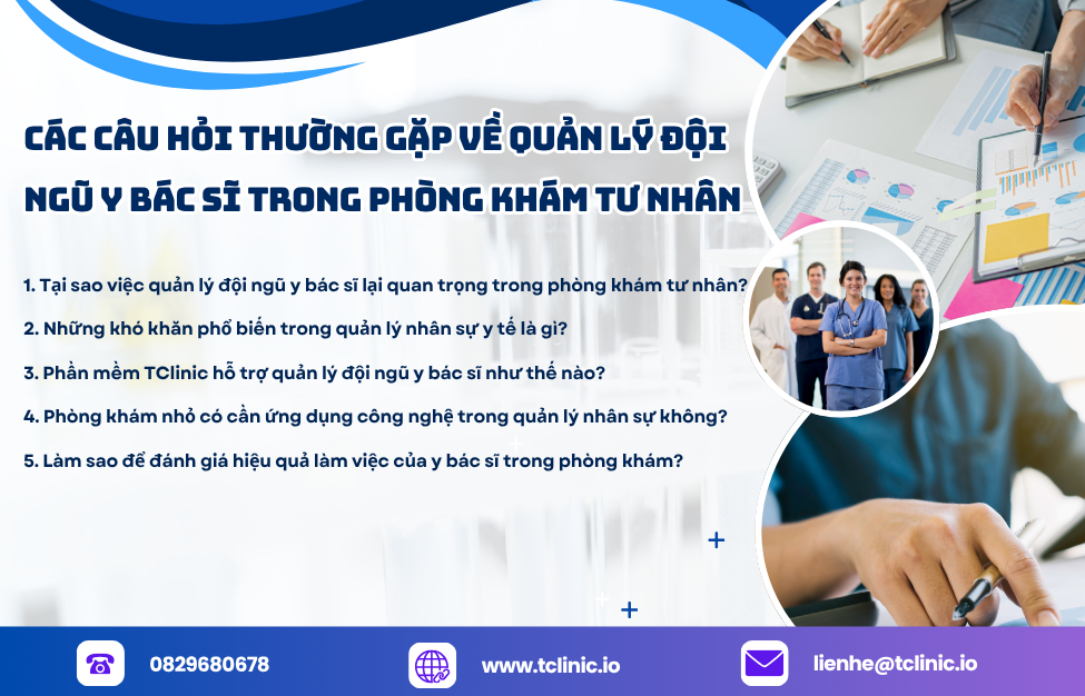 Quản Lý Đội Ngũ Y Bác Sĩ Trong Phòng Khám Tư Nhân Hiệu Quả Với tClinic 6 Các Câu Hỏi Thường Gặp Về Quản Lý Đội Ngũ Y Bác Sĩ Trong Phòng Khám Tư Nhân
