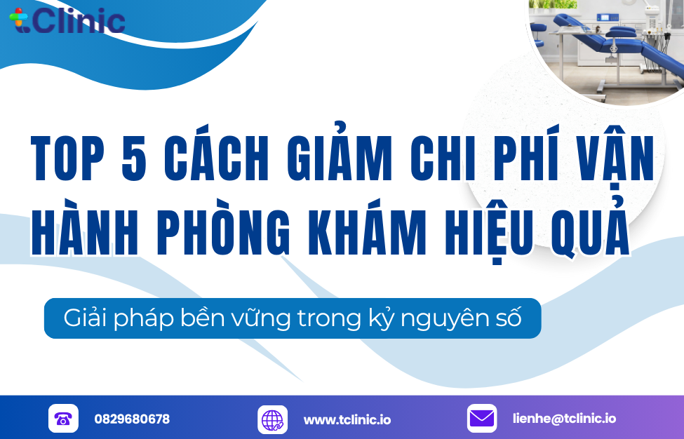 Top 5 Cách Giảm Chi Phí Vận Hành Phòng Khám Hiệu Quả