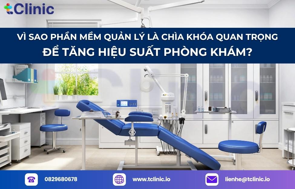 Vì sao phần mềm quản lý là chìa khóa quan trọng để tăng hiệu suất phòng khám?