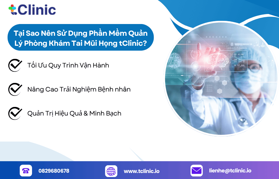 Lý Do Nên Sử Dụng Phần Mềm Quản Lý Phòng Khám Tai Mũi Họng tClinic